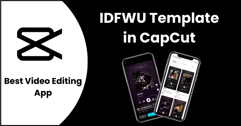 IDFWU Capcut Template APK App